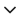 Chevron Down